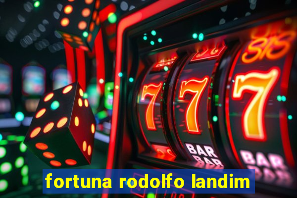 fortuna rodolfo landim